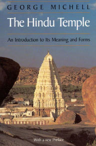 Title: The Hindu Temple: An Introduction to Its Meaning and Forms / Edition 2, Author: George Michell