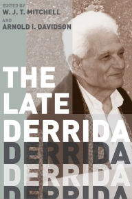 Title: The Late Derrida / Edition 1, Author: W. J. T. Mitchell