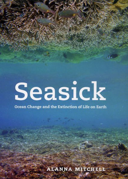 Seasick: Ocean Change and the Extinction of Life on Earth