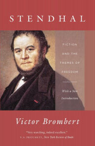 Title: Stendhal: Fiction and the Themes of Freedom, Author: Victor Brombert