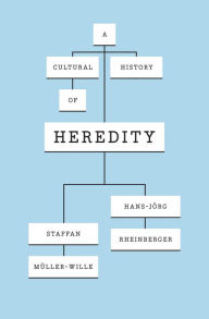 Title: A Cultural History of Heredity, Author: Staffan Müller-Wille
