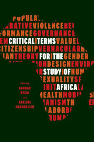 Title: Critical Terms for the Study of Africa, Author: Gaurav Desai