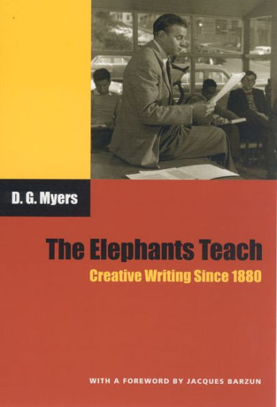 The Elephants Teach: Creative Writing Since 1880
