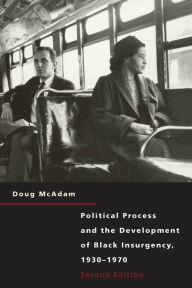 Title: Political Process and the Development of Black Insurgency, 1930-1970 / Edition 1, Author: Doug McAdam