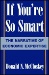 If You're So Smart: The Narrative of Economic Expertise / Edition 2