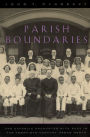 Parish Boundaries: The Catholic Encounter with Race in the Twentieth-Century Urban North / Edition 2