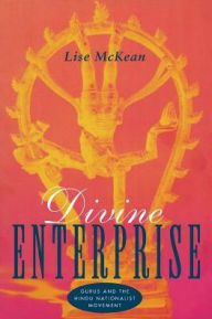 Title: Divine Enterprise: Gurus and the Hindu Nationalist Movement, Author: Lise McKean