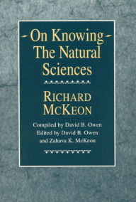 Title: On Knowing--The Natural Sciences / Edition 2, Author: Richard P. McKeon