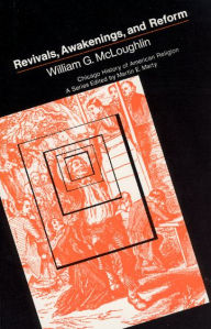 Title: Revivals, Awakening and Reform / Edition 1, Author: William G. McLoughlin