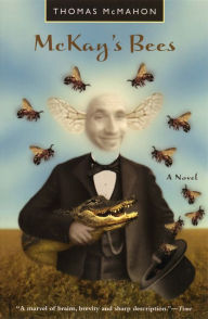 Title: McKay's Bees: A Novel, Author: Thomas McMahon
