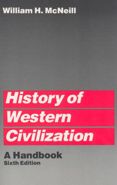 History of Western Civilization: A Handbook / Edition 6