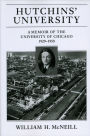 Hutchins' University: A Memoir of the University of Chicago, 1929-1950