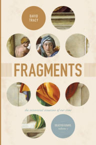 Fragments: The Existential Situation of Our Time: Selected Essays, Volume 1