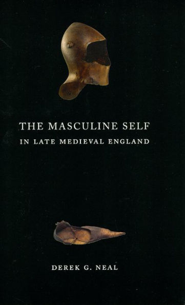 The Masculine Self Late Medieval England