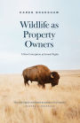 Wildlife as Property Owners: A New Conception of Animal Rights