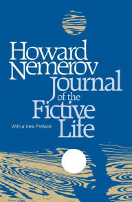 Title: Journal of the Fictive Life, Author: Howard Nemerov
