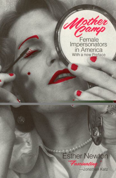 Mother Camp: Female Impersonators in America / Edition 1