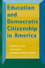 Education and Democratic Citizenship in America / Edition 1