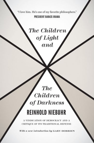 The Children of Light and the Children of Darkness: A Vindication of Democracy and a Critique of Its Traditional Defense