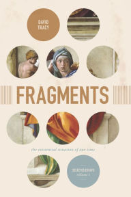 Title: Fragments: The Existential Situation of Our Time: Selected Essays, Volume 1, Author: David Tracy