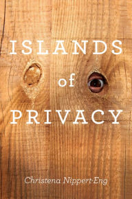 Title: Islands of Privacy, Author: Christena E. Nippert-Eng