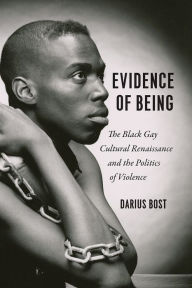 Free book search info download Evidence of Being: The Black Gay Cultural Renaissance and the Politics of Violence (English Edition) by Darius Bost