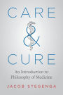Care & Cure: An Introduction to Philosophy of Medicine