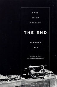 Title: The End: Hamburg 1943, Author: Hans Erich Nossack