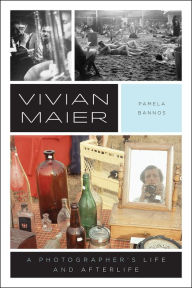 Download epub books online for free Vivian Maier: A Photographer's Life and Afterlife  by Pamela Bannos