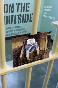 Title: On the Outside: Prisoner Reentry and Reintegration, Author: David J. Harding