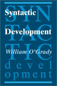 Title: Syntactic Development, Author: William O'Grady