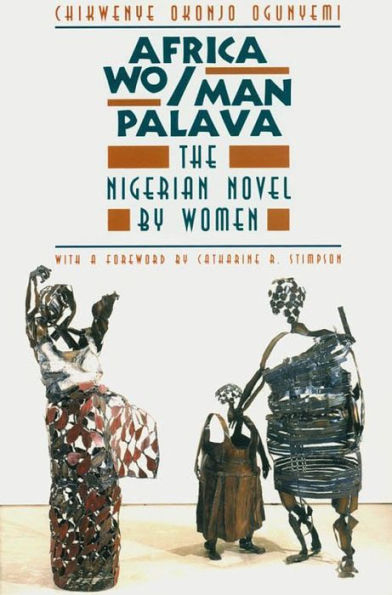 Africa Wo/Man Palava: The Nigerian Novel by Women