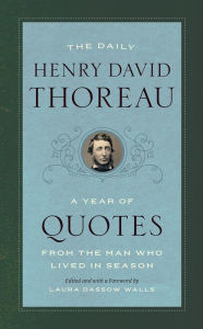 Download ebooks in txt format The Daily Henry David Thoreau: A Year of Quotes from the Man Who Lived in Season ePub 9780226624969 English version
