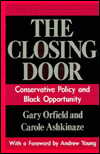 Title: The Closing Door: Conservative Policy and Black Opportunity, Author: Gary Orfield