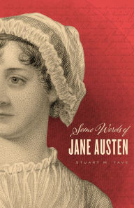 Title: Some Words of Jane Austen, Author: Stuart M. Tave