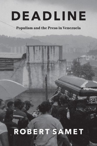 Deadline: Populism and the Press Venezuela