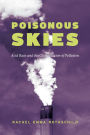 Poisonous Skies: Acid Rain and the Globalization of Pollution