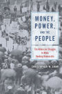 Money, Power, and the People: The American Struggle to Make Banking Democratic