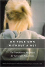 On Your Own without a Net: The Transition to Adulthood for Vulnerable Populations