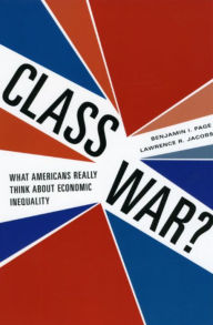Title: Class War?: What Americans Really Think about Economic Inequality, Author: Benjamin I. Page