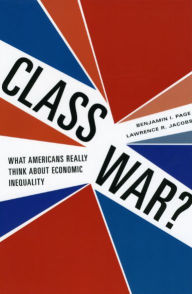 Title: Class War?: What Americans Really Think about Economic Inequality, Author: Benjamin I. Page