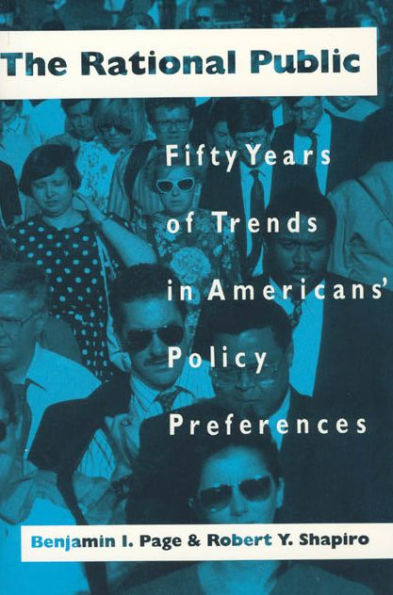 The Rational Public: Fifty Years of Trends in Americans' Policy Preferences / Edition 1