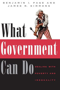 Title: What Government Can Do: Dealing with Poverty and Inequality, Author: Benjamin I. Page