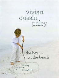 Title: The Boy on the Beach: Building Community through Play, Author: Vivian Gussin Paley