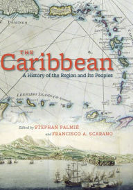 Title: The Caribbean: A History of the Region and Its Peoples, Author: Stephan Palmié