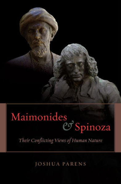 Maimonides and Spinoza: Their Conflicting Views of Human Nature