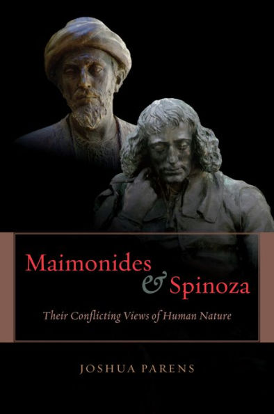Maimonides & Spinoza: Their Conflicting Views of Human Nature