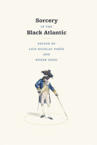 Title: Sorcery in the Black Atlantic, Author: Luis Nicolau Parés