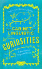 The Cabinet of Linguistic Curiosities: A Yearbook of Forgotten Words