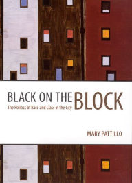 Title: Black on the Block: The Politics of Race and Class in the City, Author: Mary Pattillo